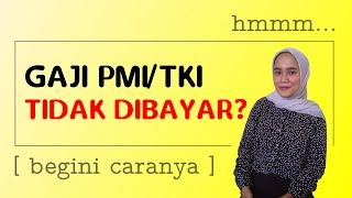 Cover Image for Bagaimana ketika gaji PMI/TKI tidak dibayar oleh Majikan